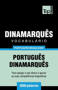 Title: Vocabulï¿½rio Portuguï¿½s Brasileiro-Dinamarquï¿½s - 3000 palavras, Author: Andrey Taranov