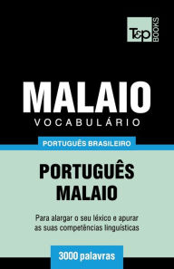 Title: Vocabulï¿½rio Portuguï¿½s Brasileiro-Malaio - 3000 palavras, Author: Andrey Taranov