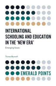 Title: International Schooling and Education in the 'New Era': Emerging Issues, Author: Tristan Bunnell