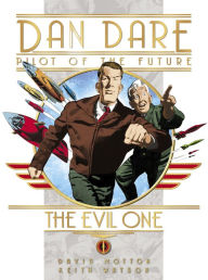 Title: Dan Dare: Pilot of the Future: The Evil One, Author: David Motton