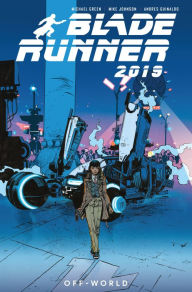 Title: Blade Runner 2019: Vol. 2: Off World (Graphic Novel), Author: Michael Green