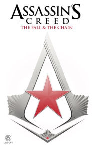Title: Assassin's Creed: The Fall & The Chain, Author: Karl Kerschil