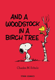 Title: And a Woodstock in a Birch Tree (Peanuts Vol. 14), Author: Charles M. Schulz