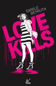 Title: Love Kills, Author: Danilo Beyruth