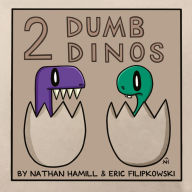 Title: 2 Dumb Dinos, Author: Eric Filipkowski