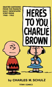Title: Here's to You, Charlie Brown (Peanuts Vol. 15), Author: Charles M. Schulz
