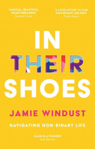 Title: In Their Shoes: Navigating Non-Binary Life, Author: Jamie Windust