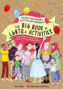 The Big Book of LGBTQ+ Activities: Teaching Children about Gender Identity, Sexuality, Relationships and Different Families