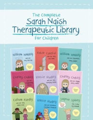 Title: The Complete Sarah Naish Therapeutic Parenting Library for Children: Nine Therapeutic Storybooks for Children Who Have Experienced Trauma, Author: Jessica Kingsley Publishers