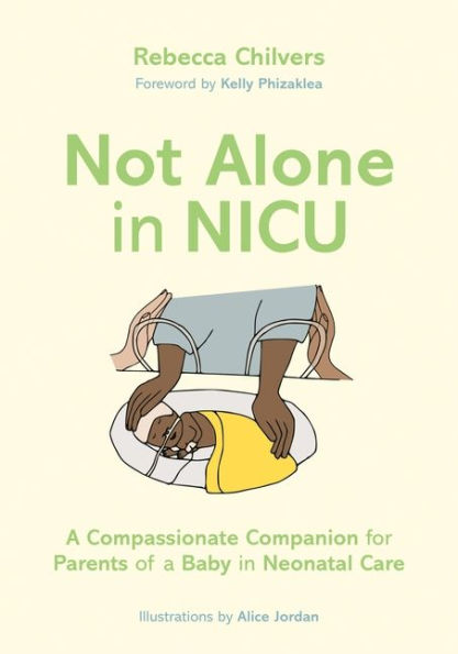 Not Alone in NICU: A Compassionate Companion for Parents of a Baby in Neonatal Care