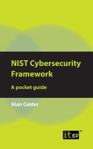 Title: NIST Cybersecurity Framework: A pocket guide, Author: Alan Calder