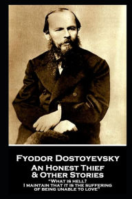 Title: Fyodor Dostoevsky - An Honest Thief & Other Stories: 