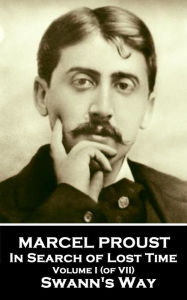 Title: Swann's Way - In Search of Lost Time - Volume I, Author: Marcel Proust