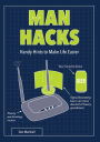 Man Hacks: Handy Hacks to Make Life Easier