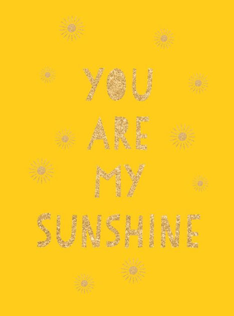 You Are My Sunshine by Summersdale Publishers