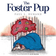 Title: The Foster Pup, Author: Paul L Durand
