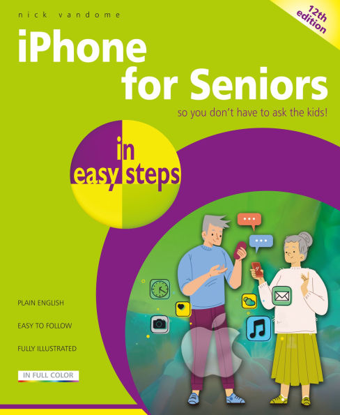 iPhone for Seniors in easy steps: Covers iPhones with iOS 19