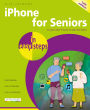 iPhone for Seniors in easy steps: Covers iPhones with iOS 19