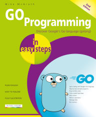 Title: GO Programming in easy steps, Author: Mike McGrath