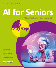 Title: AI for Seniors in easy steps, Author: Nick Vandome