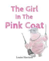 Title: The Girl in the Pink Coat, Author: Louise Harrison