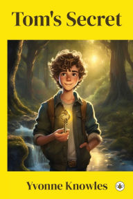 Title: Tom's Secret, Author: Yvonne Knowles