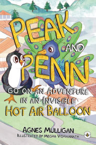 Title: Peak and Penn go on an Adventure in an Invisible Hot Air Balloon, Author: Agnes Mulligan