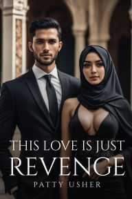 Title: This love is just Revenge, Author: Patty Usher