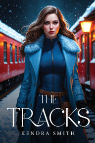 Title: The Tracks, Author: Kendra Smith