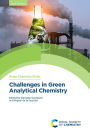Challenges in Green Analytical Chemistry / Edition 2