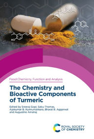 Title: The Chemistry and Bioactive Components of Turmeric / Edition 1, Author: Sreeraj Gopi