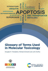 Title: Glossary of Terms Used in Molecular Toxicology / Edition 1, Author: Douglas M Templeton