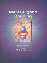 Title: Metal-Ligand Bonding, Author: E A Moore
