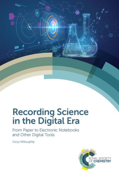 Recording Science in the Digital Era: From Paper to Electronic Notebooks and Other Digital Tools