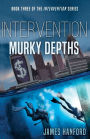 Intervention: Murky Depths