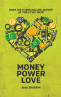 Money Power Love: A Novel