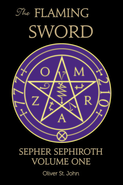 The Flaming Sword Sepher Sephiroth Volume One by Oliver St