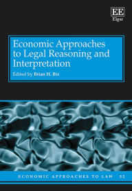Title: Economic Approaches to Legal Reasoning and Interpretation, Author: Brian H. Bix