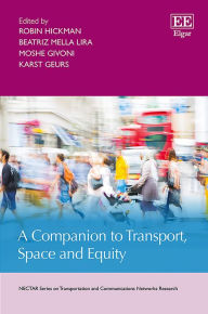 Title: A Companion to Transport, Space and Equity, Author: Robin Hickman