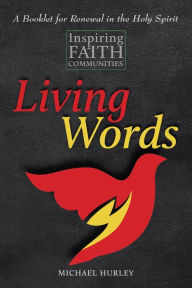 Title: Living Words: Readings and Reflections on Inspiring Faith Communities, Author: Michael Hurley