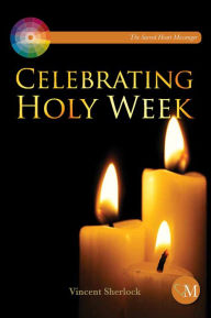 Title: Celebrating Holy Week, Author: Vincent Sherlock