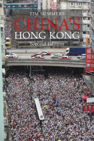 Title: China's Hong Kong: The Politics of a Global City, Author: Tim Summers