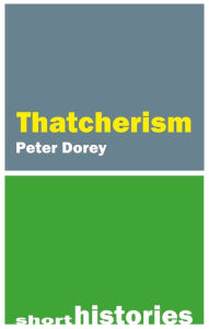 Title: Thatcherism, Author: Professor Pete Dorey