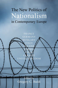 Title: The New Politics of Nationalism in Contemporary Europe, Author: Gregory C. Baldi