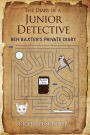 The Diary of a Junior Detective/ Ben Baxter's Private Diary