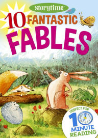 Title: 10 Fantastic Fables for 4-8 Year Olds (Perfect for Bedtime & Independent Reading) (Series: Read together for 10 minutes a day), Author: Arcturus Publishing