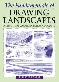 Title: The Fundamentals of Drawing Landscapes, Author: Barrington Barber