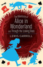 The Adventures of Alice in Wonderland and Through the Looking Glass
