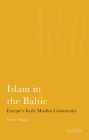 Islam in the Baltic: Europe's Early Muslim Community