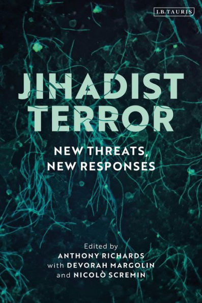 Jihadist Terror: New Threats, New Responses